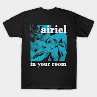 airiel / in your room T-Shirt